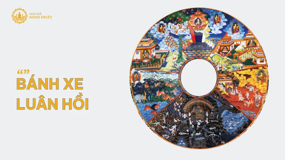 Bánh Xe Luân Hồi Là Gì? Phân biệt với Bánh Xe Pháp Luân